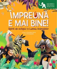 Împreună e mai bine! - Hardcover - Tecnoscienza