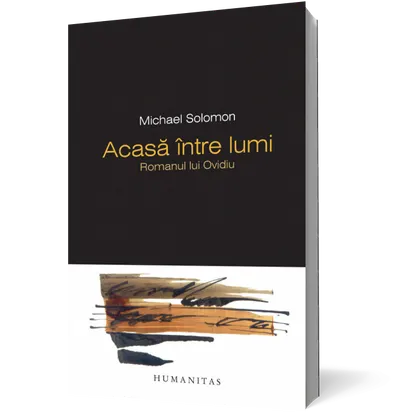 Acasă între lumi. Romanul lui Ovidiu