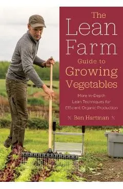 Lean Farm Guide to Growing Vegetables