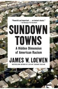 Sundown Towns: A Hidden Dimension of American Racism