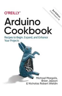 Arduino Cookbook: Recipes to Begin, Expand, and Enhance Your Projects
