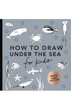 Under the Sea: How to Draw Books for Kids with Dolphins, Mermaids, and Ocean Animals (Mini)