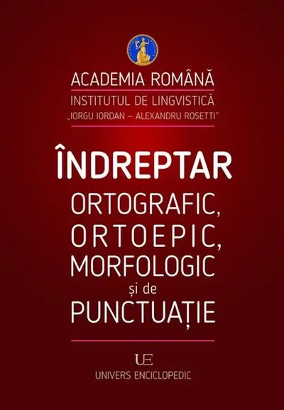 Îndreptar ortografic, ortoepic, morfologic și de punctuație - Paperback brosat - Academia Română