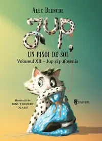 Jup și pufoșenia. Jup, un pisoi de soi (Vol.12) - Hardcover - Alec Blenche