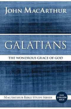 Galatians: The Wondrous Grace of God