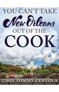 You Can't Take New Orleans Out of the Cook