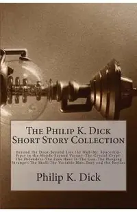 The Philip K. Dick Short Story Collection