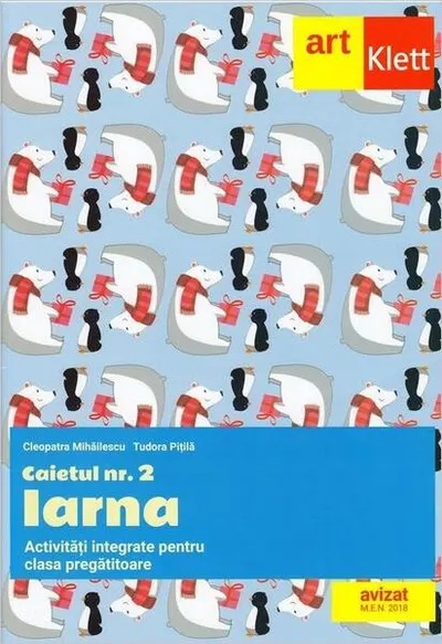 Clasa pregătitoare. Caietul nr. 2: Iarna. Activități integrate - Paperback brosat - Cleopatra Mihăilescu, Tudora Piţilă