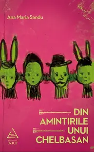 Din amintirile unui Chelbasan - Paperback brosat - Ana Maria Sandu