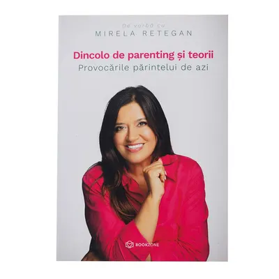 Dincolo de parenting și teorii, carte de Mirela Retegan