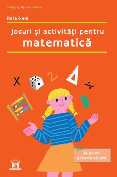 Jocuri și activități pentru matematică - Paperback - Grégory Bynen‑Journo