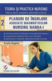 Teoria si practica nursing Vol.2: Planuri de ingrijire asociate diagnosticelor NANDA-I