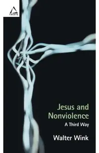 Jesus and Nonviolence: A Third Way