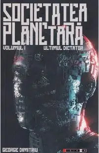 Societatea planetara Vol.1: Ultimul dictator