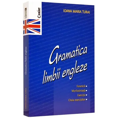 Gramatica limbii engleze - Paperback brosat - Ioana Maria Turai