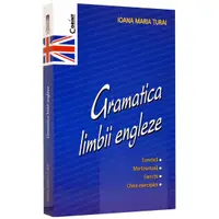 Gramatica limbii engleze - Paperback brosat - Ioana Maria Turai