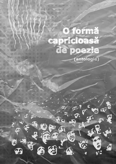 O forma capricioasa de poezie (antologie)