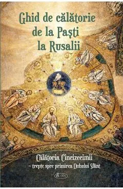 Ghid de calatorie de la Pasti la Rusalii