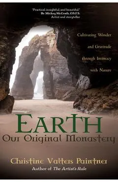 Earth, Our Original Monastery: Cultivating Wonder and Gratitude Through Intimacy with Nature