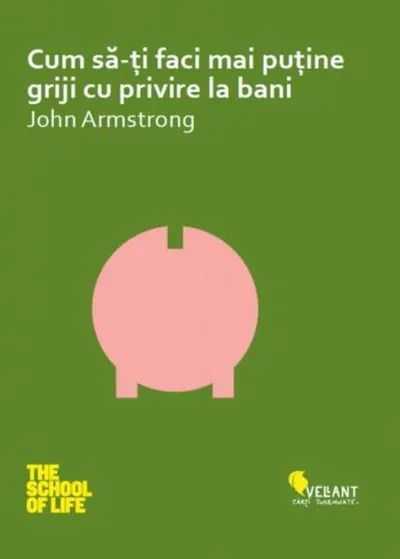 Cum să-ți faci mai puține griji cu privire la bani - Paperback brosat - John Armstrong