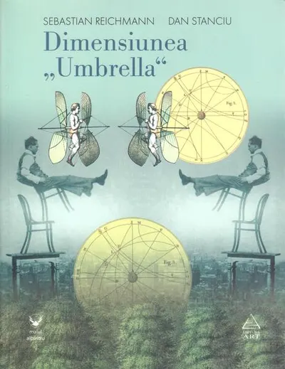 Dimensiunea "Umbrella" - Paperback brosat - Dan Stanciu, Sebastian Reichmann