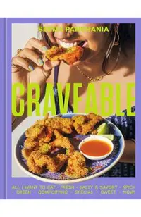 Craveable: All I Want to Eat [A Cookbook]