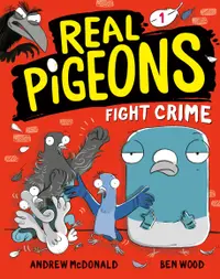 Real Pigeons, Book 1: Real Pigeons Fight Crime