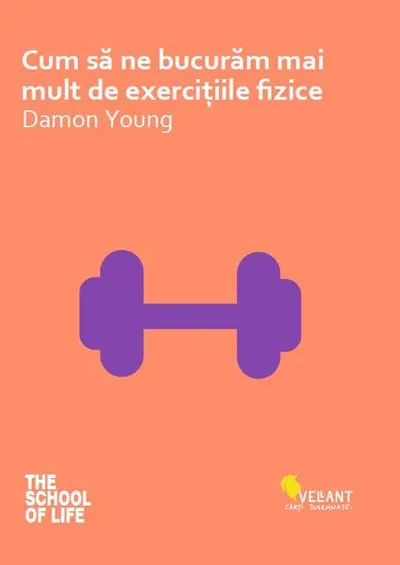 Cum să ne bucurăm mai mult de exerciţiile fizice - Paperback brosat - Damon Young