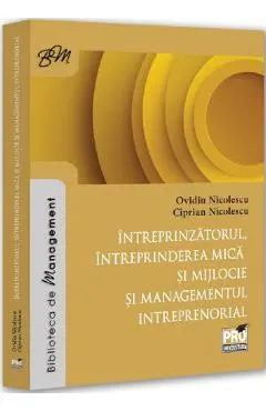 Intreprinzatorul, intreprinderea mica si mijlocie, managementul intreprenorial