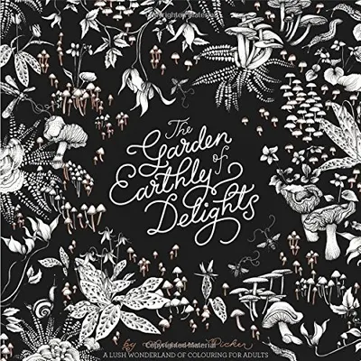 Garden of Earthly Delights - An Exotic Colouring Book for Grown Ups