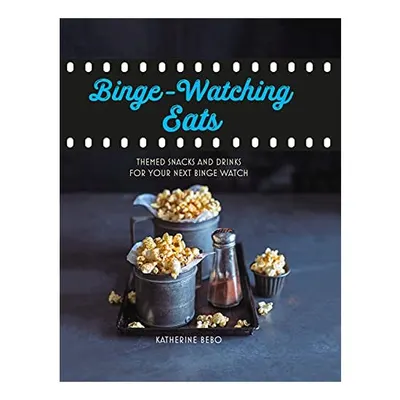Binge-Watching Eats
