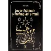 Locuri bantuite si intamplari stranii