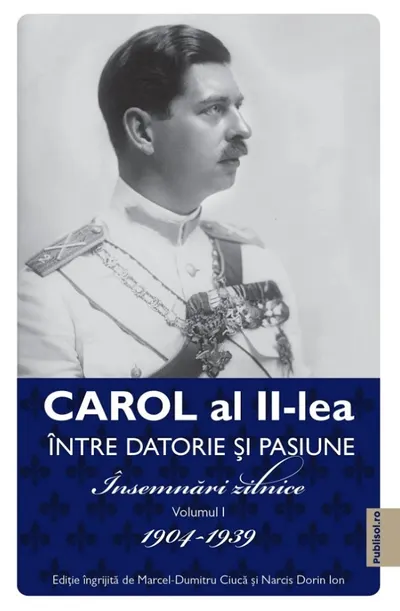 Intre datorie si pasiune (vol. 1): Insemnari zilnice 1904-1939