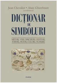 Dicţionar de simboluri - Hardcover - Alain Gheerbrant, Jean Chevalier