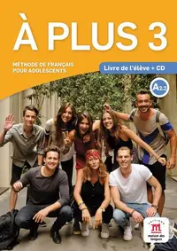 A plus 3. Livre de l'élève (A2.2) + CD audio - Paperback brosat - Antony Sevre, Katia Brandel, Michèle Bosquet, Virginie Karniewicz, Yolanda Rennes