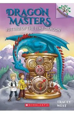 Future of the Time Dragon: A Branches Book (Dragon Masters #15), Volume 15