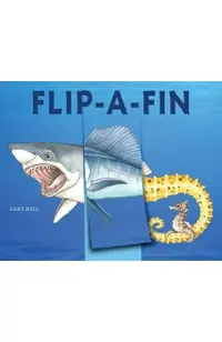 Flip-A-Fin: Make Your Own Wacky Sea Creature! (Mix-And-Match Board Books)