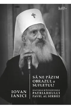 Sa ne pazim obrazul si sufletul