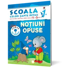 Noţiuni opuse. Activităţi pentru copiii de la 1 la 2 ani
