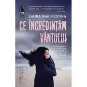 Ce incredintam vantului