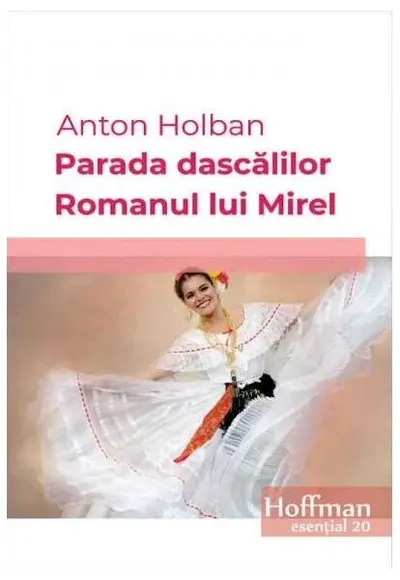 Parada dascalilor. Romanul lui Mirel - Paperback brosat - Anton Holban