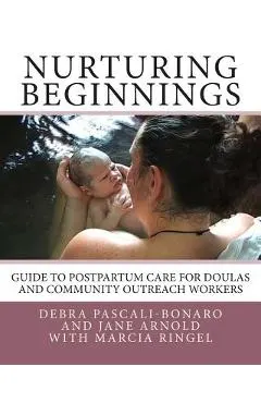 Nurturing Beginnings: Guide to Postpartum Care for Doulas and Community Outreach Workers