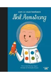 Copii cu visuri indraznete: Neil Armstrong