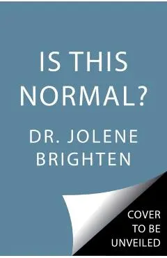 Is This Normal?: Judgment-Free Straight Talk about Your Body