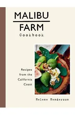 Malibu Farm Cookbook: Recipes from the California Coast