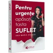 Pentru urgente, apasati tasta SUFLET