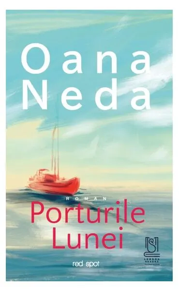 Porturile Lunei - Paperback brosat - Oana Neda