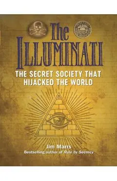 Illuminati: The Secret Society That Hijacked The World