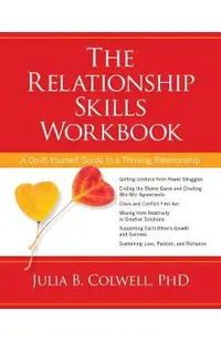 The Relationship Skills Workbook: A Do-It-Yourself Guide to a Thriving Relationship