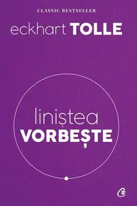 Liniştea vorbeşte - Paperback - Eckhart Tolle